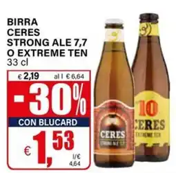 Il Gigante Birra Ceres Strong Ale 7,7 o Extreme Ten offerta