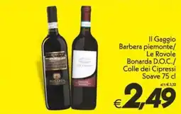 Iper Super Conveniente Il Gaggio Barbera piemonte/ Le Rovole Bonarda D.O.C./ Colle dei Cipressi Soave offerta