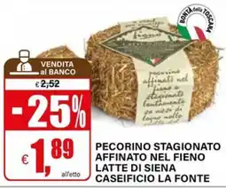 Il Gigante Pecorino stagionato affinato nel fieno latte di Siena caseificio La Fonte offerta