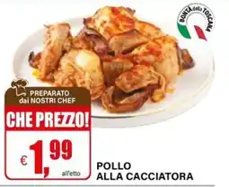 Il Gigante Pollo alla cacciatora offerta