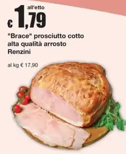 Sì con te Supermercati Brace prosciutto cotto alta qualità arrosto Renzini offerta