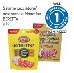 Famila Salame cacciatore/ nostrano Le Monetine Beretta offerta