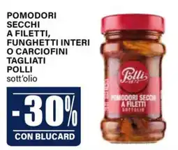 Il Gigante Pomodori secchi a filetti Polli offerta
