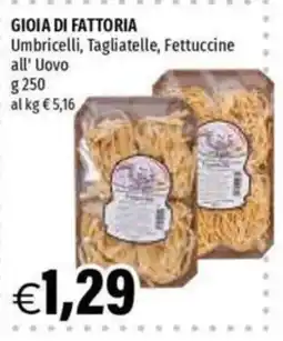 Hurrà Gioia di fattoria Umbricelli, Tagliatelle, Fettuccine all' Uovo offerta