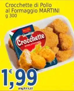 Market Ingross Crocchette di Pollo al Formaggio MARTINI offerta
