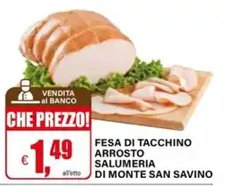 Il Gigante Fesa di tacchino arrosto offerta
