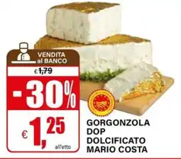 Il Gigante Gorgonzola DOP Dolcificato Mario Costa offerta