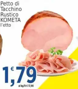 Market Ingross Petto di Tacchino Rustico KOMETA offerta