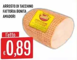 Sisa Arrosto di tacchino Fattoria Bonita Amadori offerta