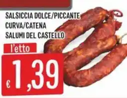 Sisa Salsiccia dolce/piccante curva/catena salumi del castello offerta