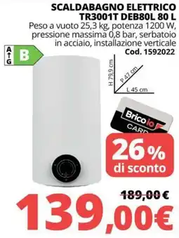 Brico Io Scaldabagno elettrico TR3001T DEB80L offerta
