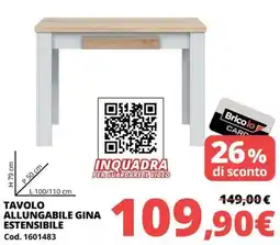 Brico Io Tavolo allungabile GINA estensibile offerta