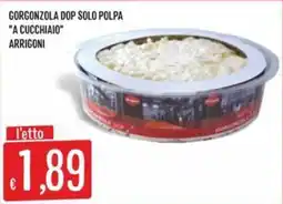 Sisa Gorgonzola Dop solo polpa "a cucchiaino" Arrigoni offerta
