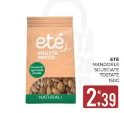Eté Eté mandorle sgusciate tostate offerta
