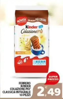 Premium Supermercati Ferrero Kinder Colazione Più Classica/Integrale offerta