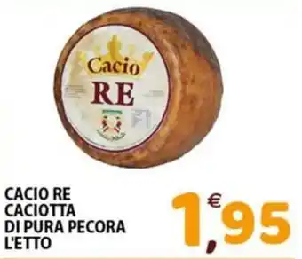 Cacio Re Caciotta di pura pecora