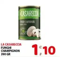 Mio Market La Casareccia Funghi Champignon offerta