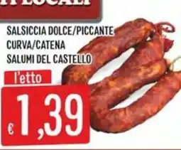 IperSisa Salsiccia dolce/piccante curva/catena salumi del castello offerta