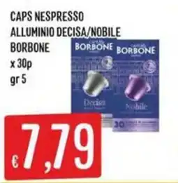 IperSisa Caps nespresso alluminio decisa/nobile borbone offerta
