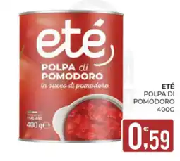 Eté eté polpa di pomodoro offerta