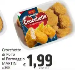 Paghi Poco Crocchette di Pollo al Formaggio MARTINI offerta