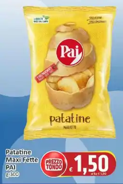 Paghi Poco Patatine Maxi Fette PAI offerta