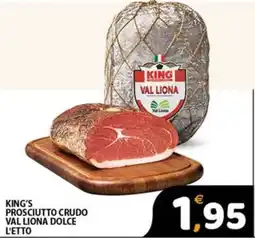 Premium Supermercati King's prosciutto crudo val liona dolce offerta