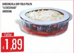 IperSisa Gorgonzola Dop solo polpa a cucchiaino Arrigoni offerta