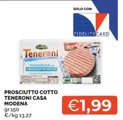 Mercatò Big Prosciutto cotto Teneroni Casa Modena offerta