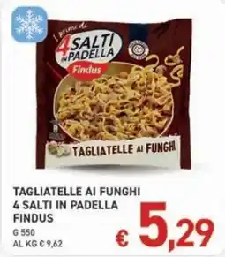 Coal Tagliatelle ai funghi 4 salti in padella Findus offerta