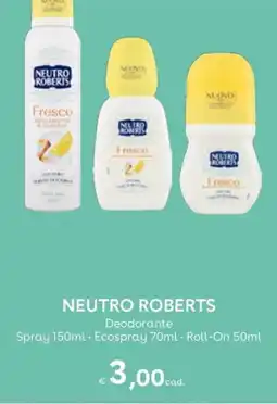 Idea bellezza Neutro Roberts Deodorante Fresco offerta
