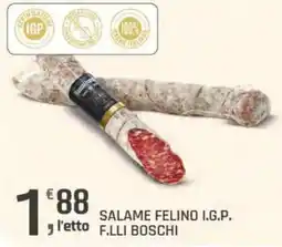 Supermercati Dok Salame Felino I.G.P. F.LLI BOSCHI offerta