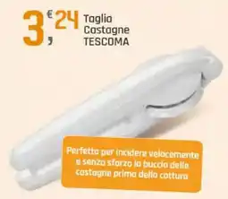 Supermercati Dok Taglia Castagne TESCOMA offerta