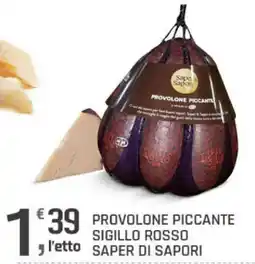 Supermercati Dok Provolone Piccante Sigillo Rosso Saper di Sapori offerta