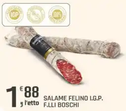 Supermercati Dok Salame Felino I.G.P. F.LLI BOSCHI offerta