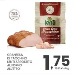 Despar Granfesa di tacchino Lenti arrostito al forno all'etto offerta