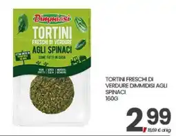 Eurospar Tortini freschi di verdure Dimmidisi agli spinaci offerta