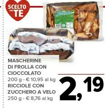 Todis Mascherine di frolla con cioccolato 200 g / ricciole con zucchero a velo 250 g offerta