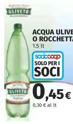 Coop ACQUA ULIVETO O ROCCHETTA offerta