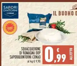Conad SQUACQUERONE DI ROMAGNA DOP SAPORI&DINTORNI CONAD offerta