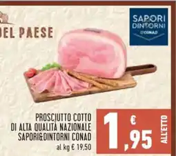 Conad PROSCIUTTO COTTO DI ALTA QUALITÀ NAZIONALE SAPORI&DINTORNI CONAD offerta