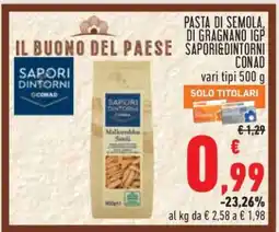 Conad PASTA DI SEMOLA, DI GRAGNANO IGP SAPORI&DINTORNI CONAD offerta