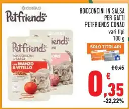 Conad Petfriends Bocconcini in Salsa per Gatti offerta