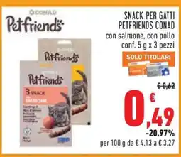 Conad SNACK PER GATTI PETFRIENDS CONAD offerta