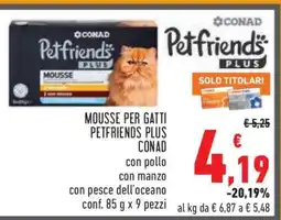 Conad Mousse per gatti Petfriends Plus Conad offerta