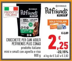 Conad Crocchette per cani adulti Petfriends Plus Conad offerta