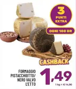Il Centesimo Formaggio Pistacchiotto/Nero Valvo L'Etto offerta