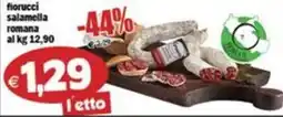 Il Castoro Supermercati Fiorucci salamella romana offerta