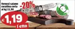 Il Castoro Supermercati fiorucci salame corallina corta offerta