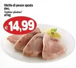 Il Castoro Supermercati filetto di pesce spada dec. offerta